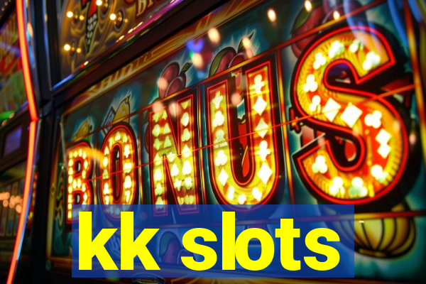 kk slots